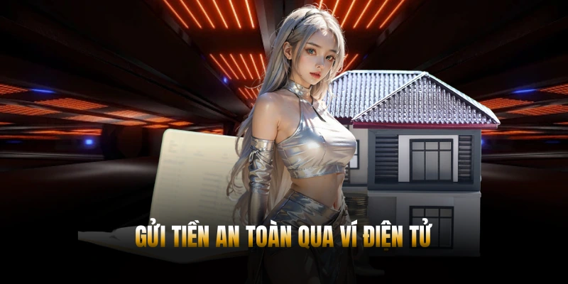 NẠP TIỀN PG88 - 3 HÌNH THỨC ĐƠN GIẢN VÀ HIỆU QUẢ 3 Gửi tiền an toàn qua ví điện tử