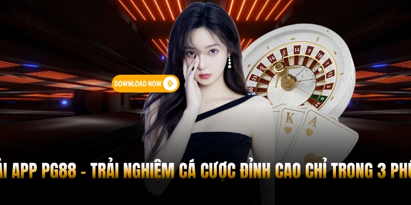 TẢI APP PG88 – MỞ RA TRẢI NGHIỆM GIẢI TRÍ ĐỈNH CAO 2 Tải app PG88 – trải nghiệm cá cược đỉnh cao chỉ trong 3 phút